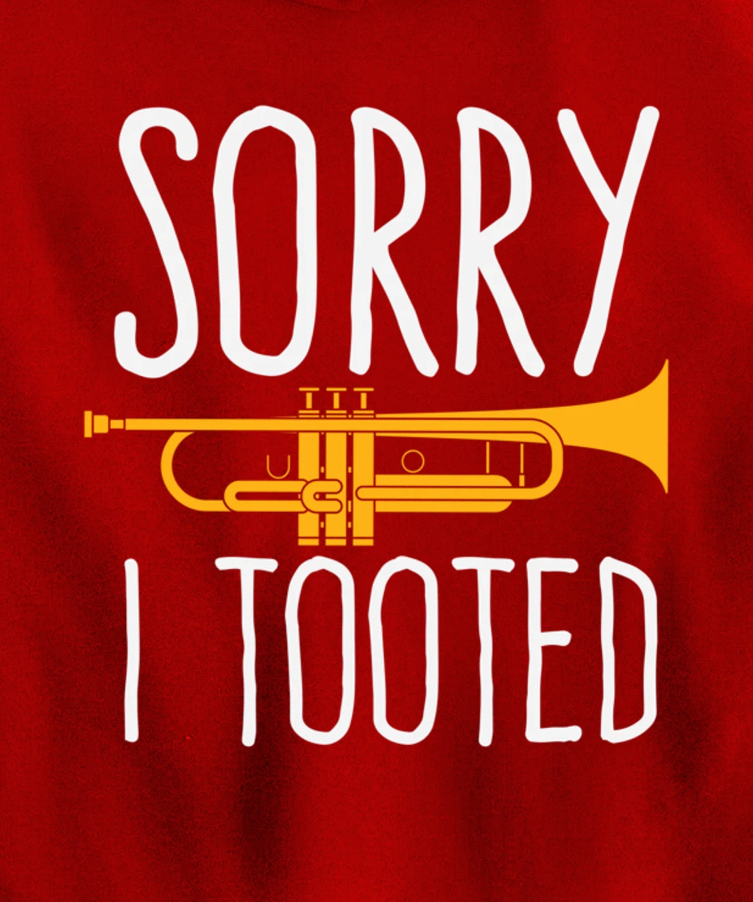 Funny Sorry I Tooted Trumpet Band Pullover Hoodie