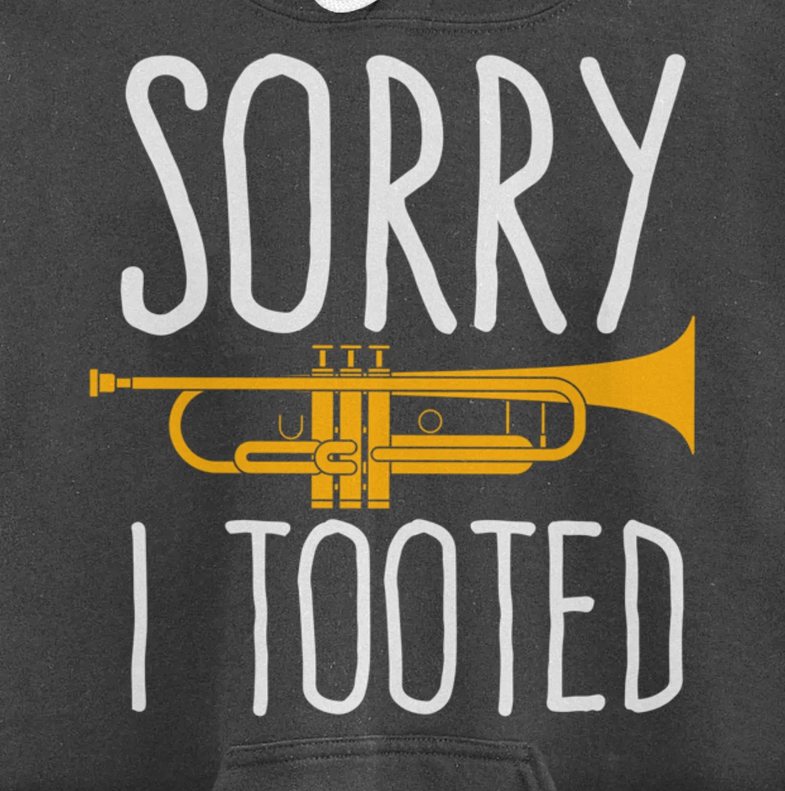 Funny Sorry I Tooted Trumpet Band Pullover Hoodie
