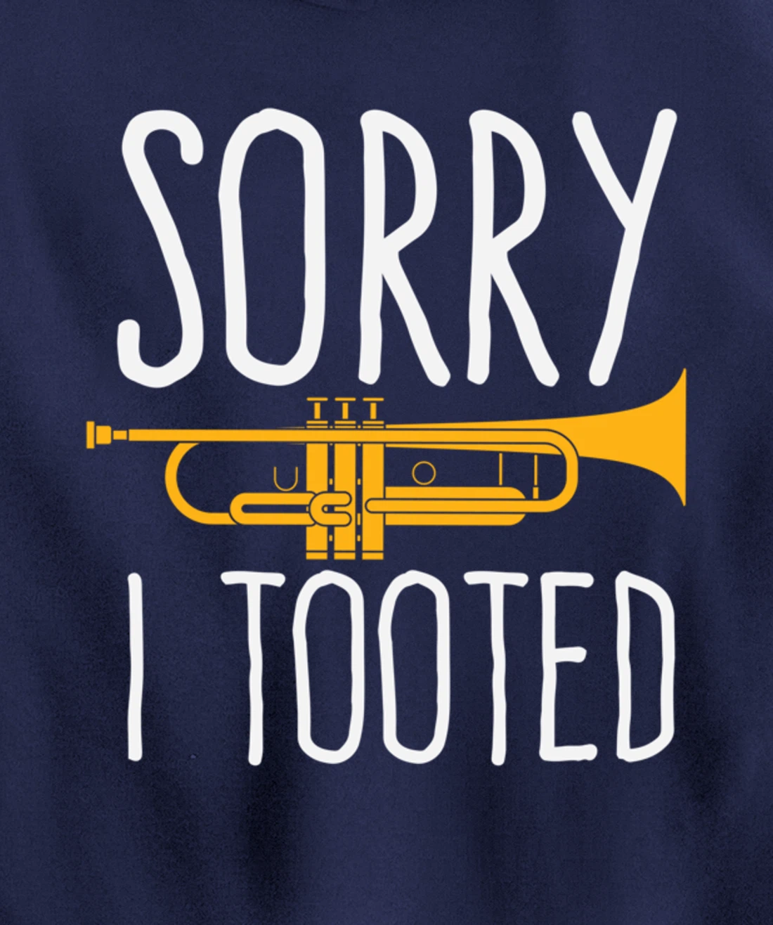 Funny Sorry I Tooted Trumpet Band Pullover Hoodie