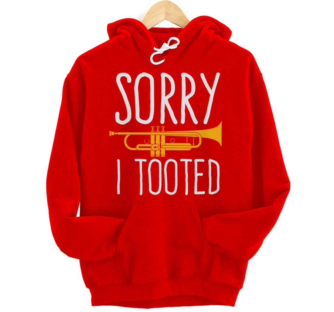Funny Sorry I Tooted Trumpet Band Pullover Hoodie
