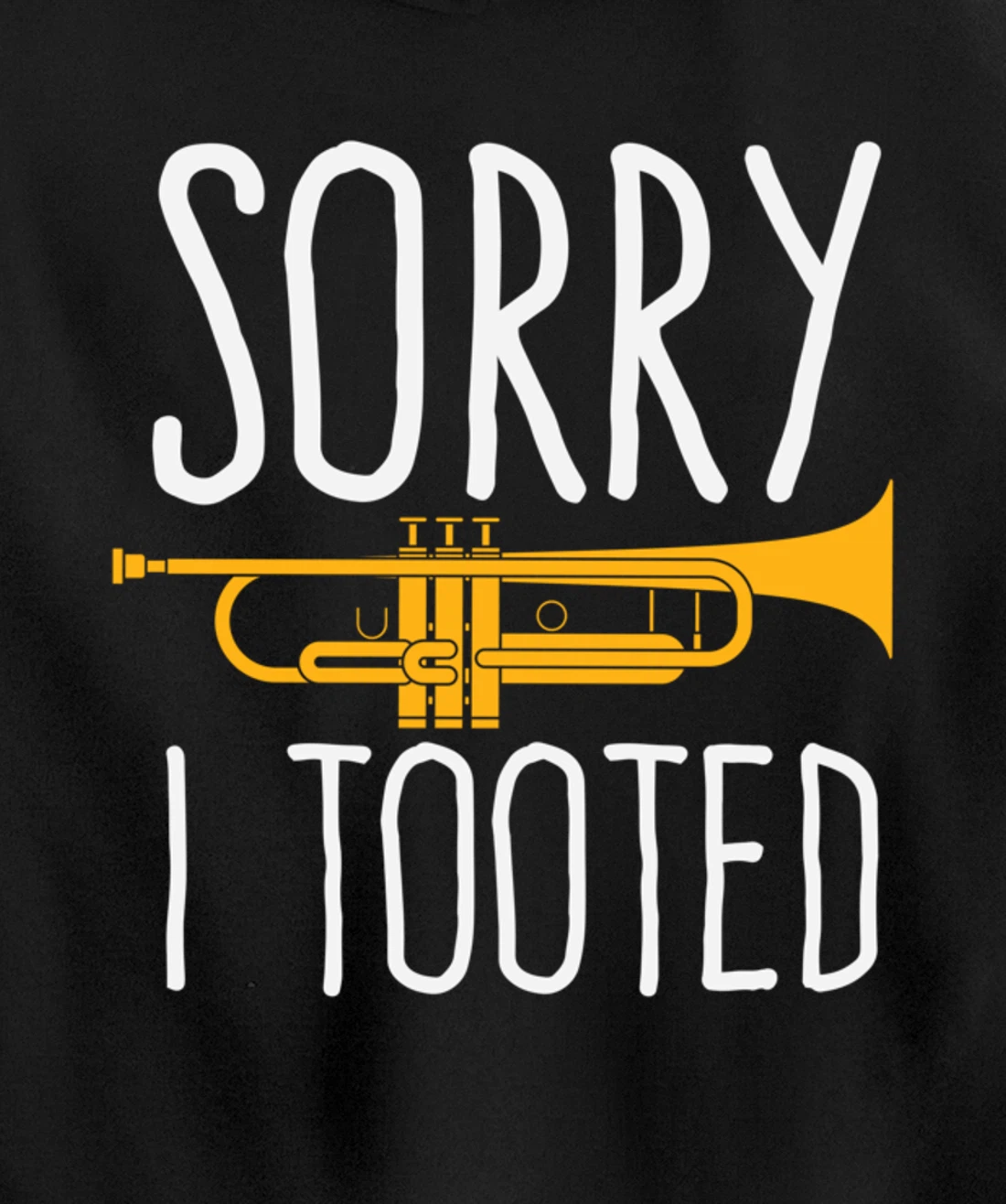 Funny Sorry I Tooted Trumpet Band Pullover Hoodie