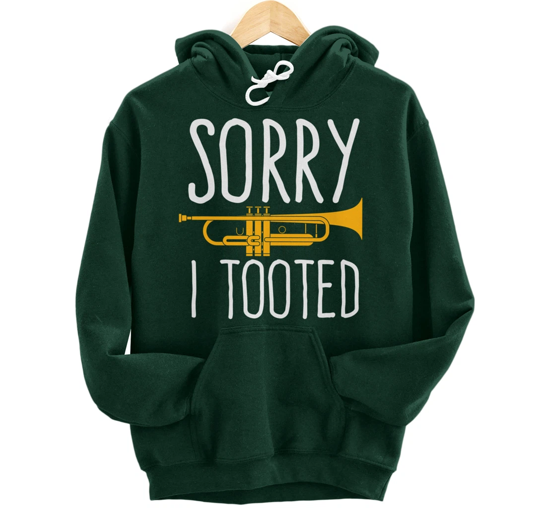 Funny Sorry I Tooted Trumpet Band Pullover Hoodie