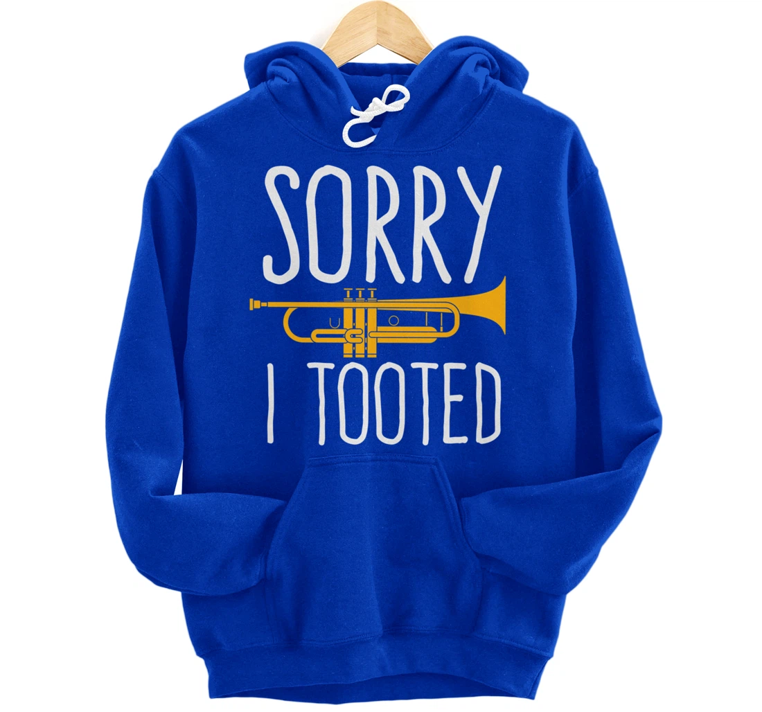 Funny Sorry I Tooted Trumpet Band Pullover Hoodie