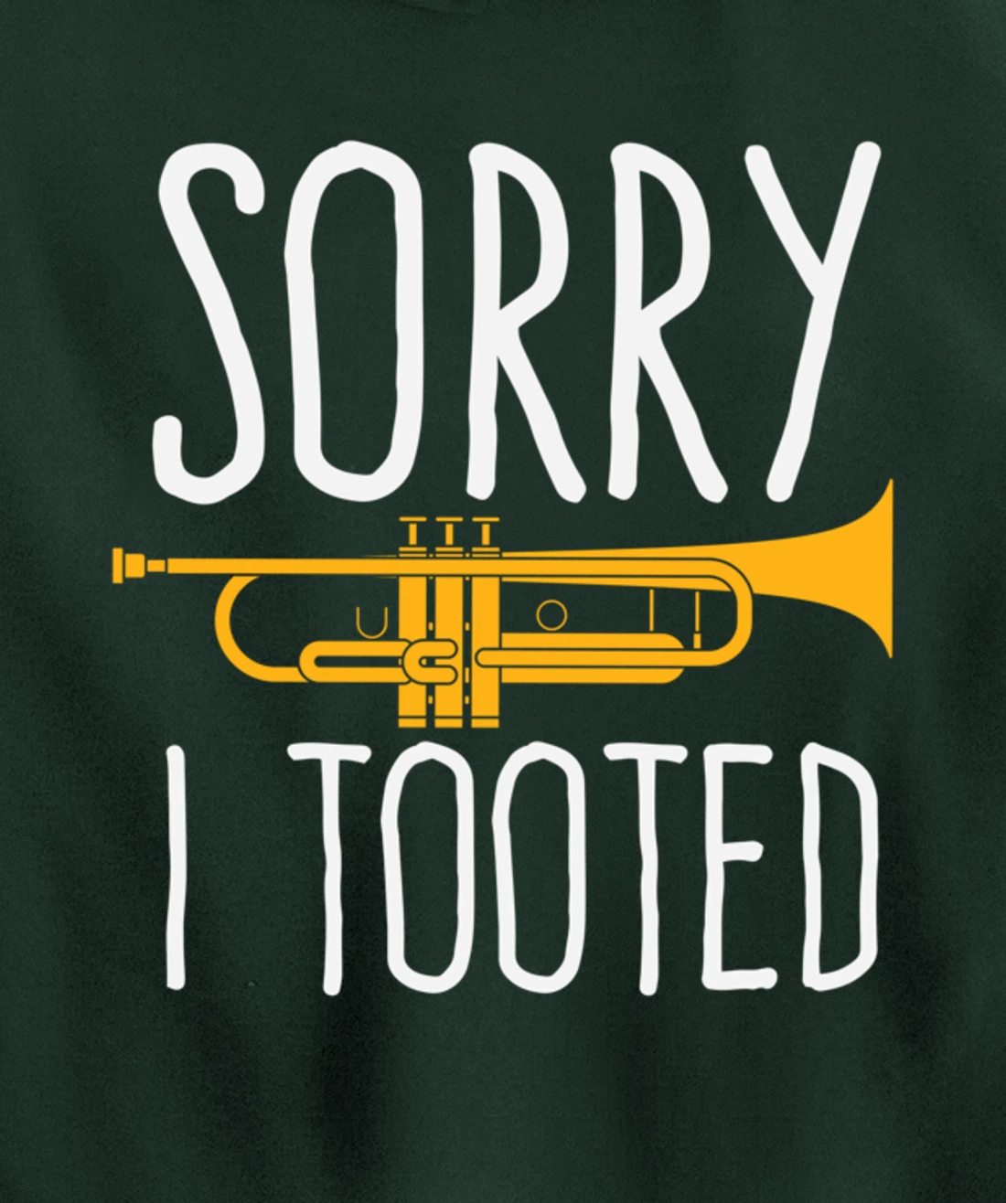 Funny Sorry I Tooted Trumpet Band Pullover Hoodie