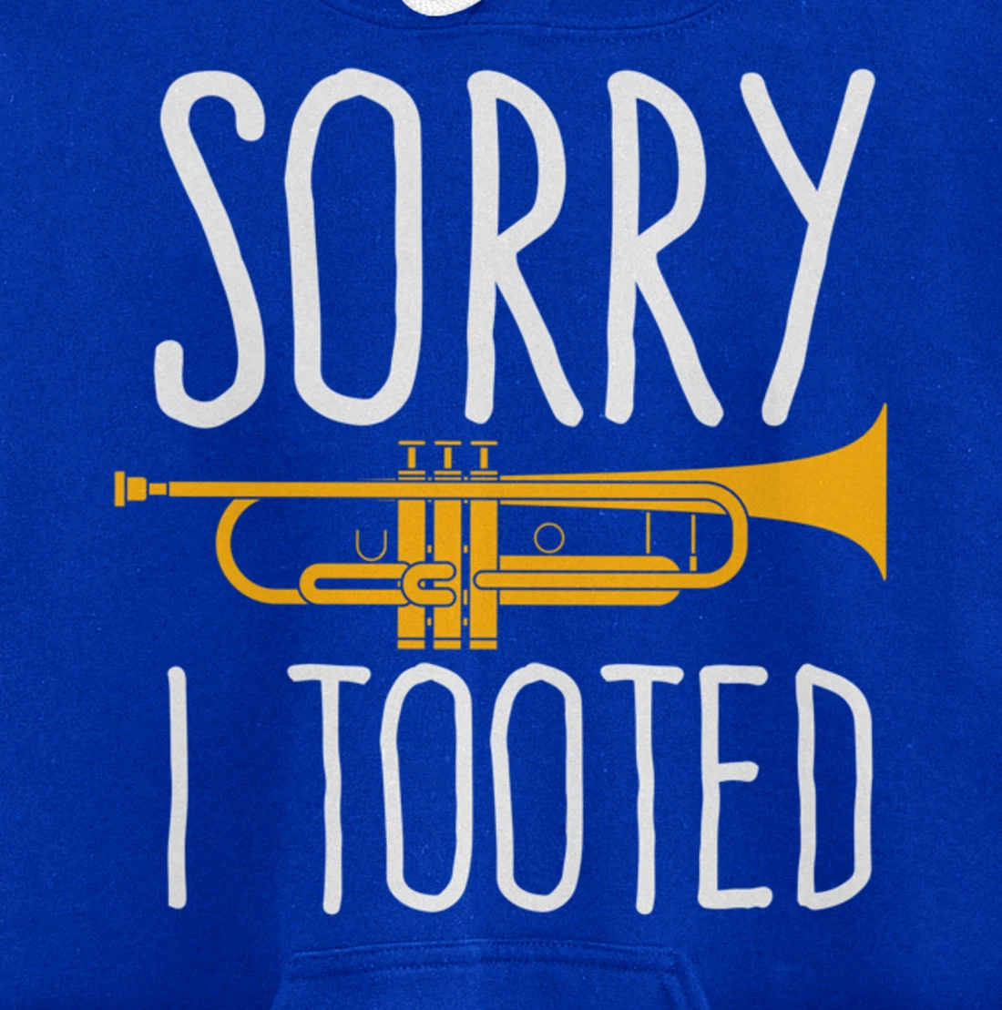 Funny Sorry I Tooted Trumpet Band Pullover Hoodie