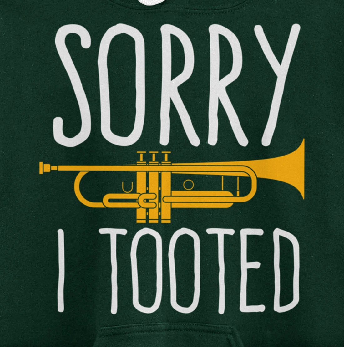Funny Sorry I Tooted Trumpet Band Pullover Hoodie