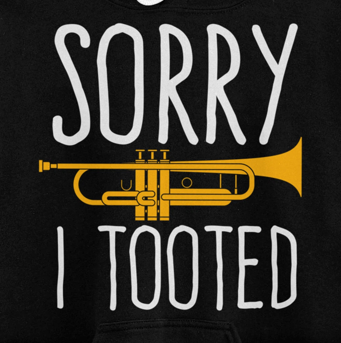 Funny Sorry I Tooted Trumpet Band Pullover Hoodie