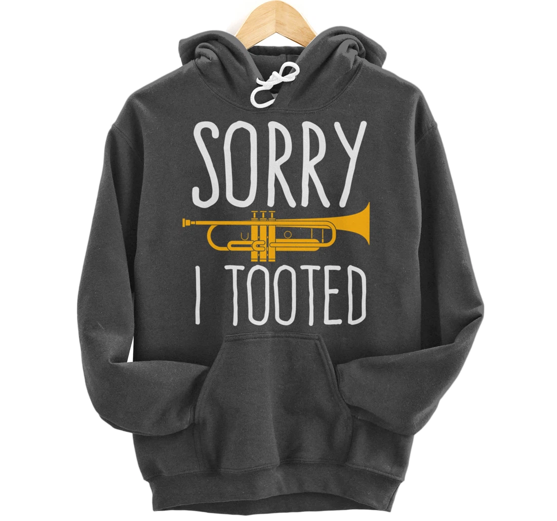 Funny Sorry I Tooted Trumpet Band Pullover Hoodie