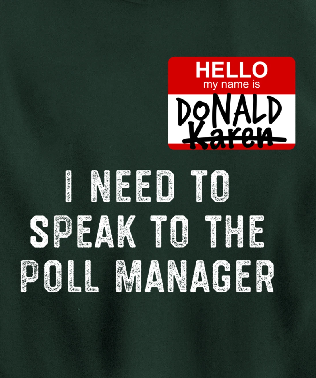 Trump Lost Biden Victory Speak to the Manager Karen Meme Pullover Hoodie
