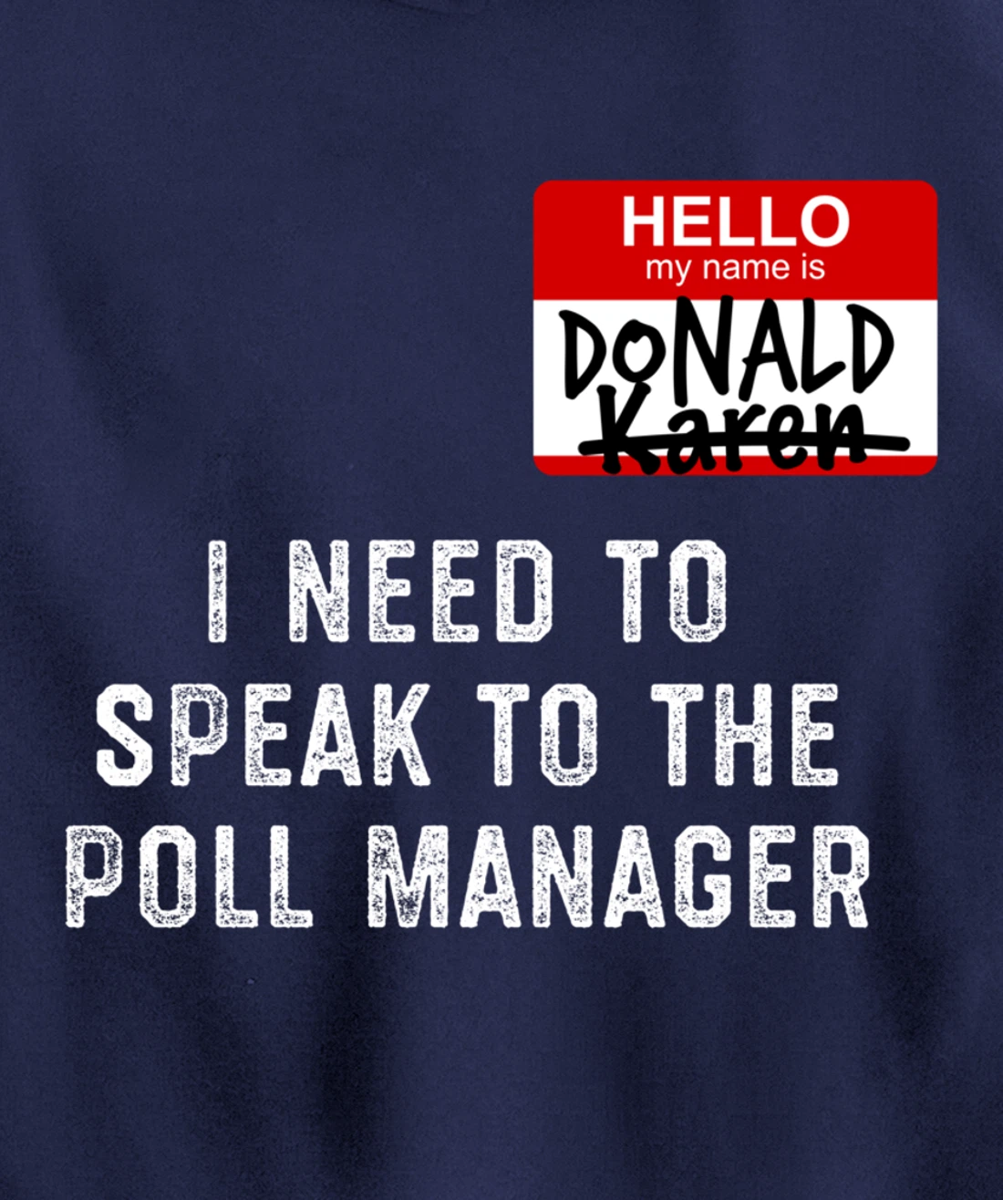 Trump Lost Biden Victory Speak to the Manager Karen Meme Pullover Hoodie