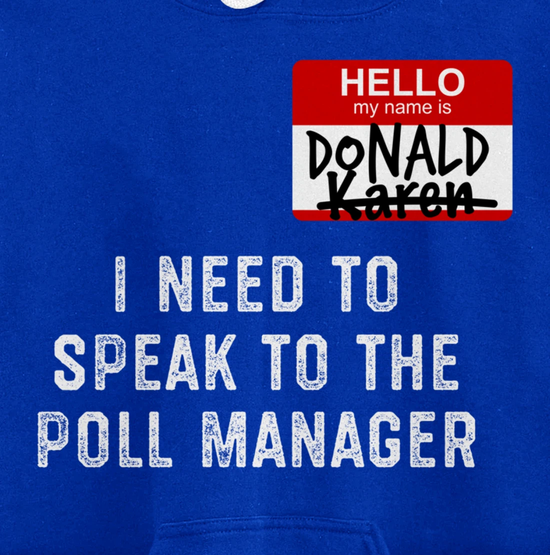 Trump Lost Biden Victory Speak to the Manager Karen Meme Pullover Hoodie