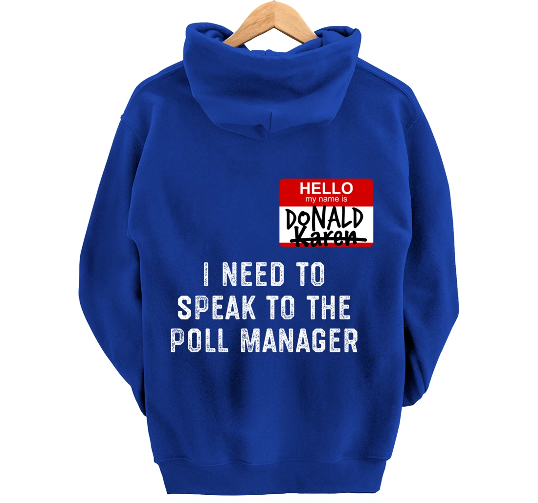 Trump Lost Biden Victory Speak to the Manager Karen Meme Pullover Hoodie