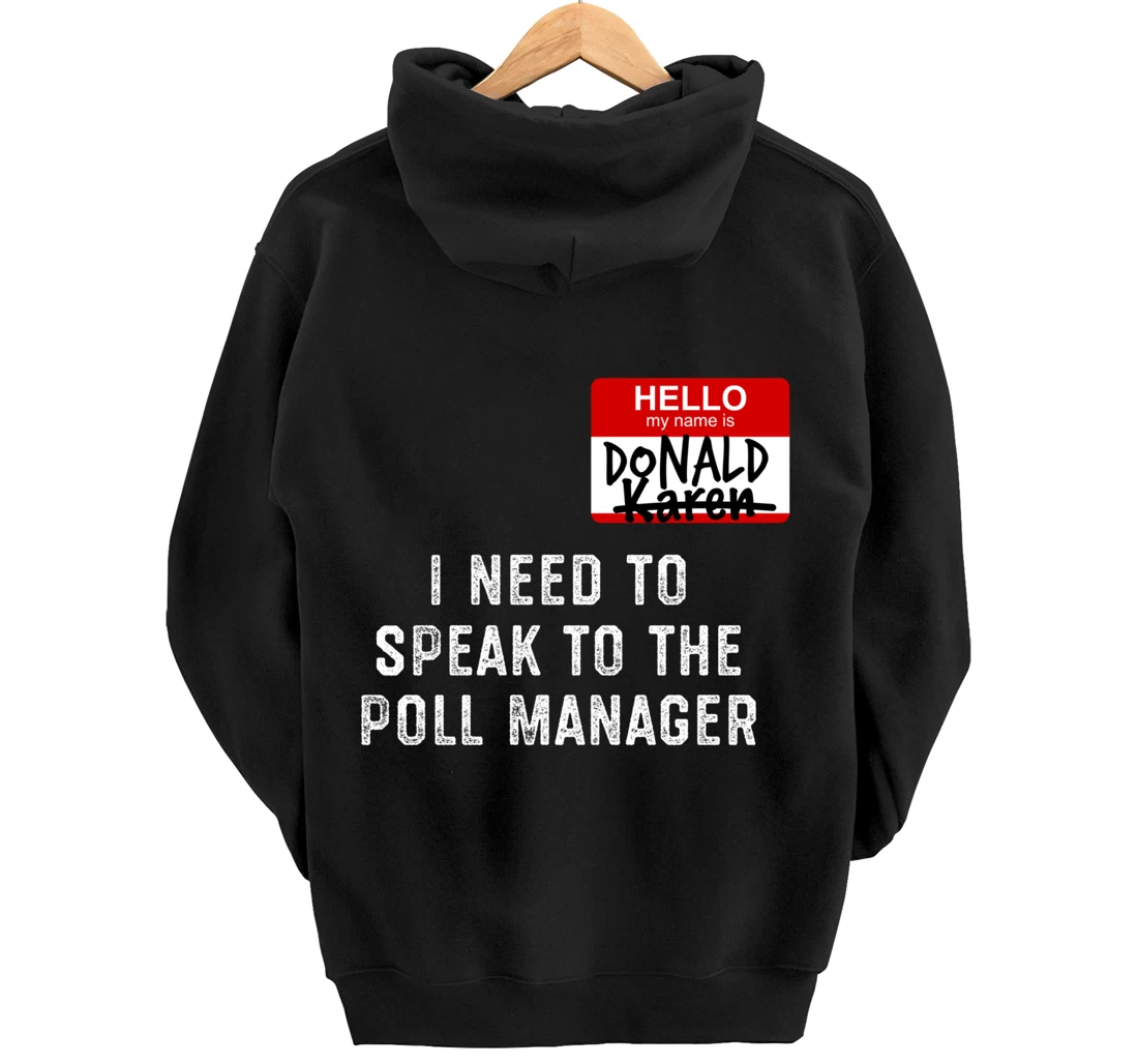 Trump Lost Biden Victory Speak to the Manager Karen Meme Pullover Hoodie