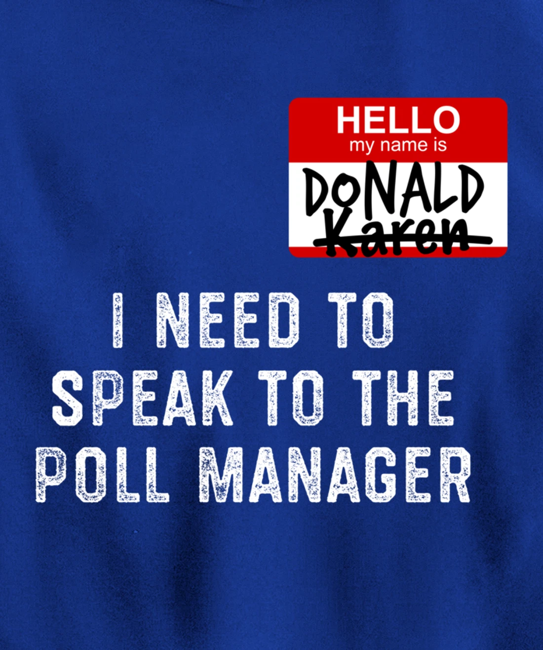 Trump Lost Biden Victory Speak to the Manager Karen Meme Pullover Hoodie