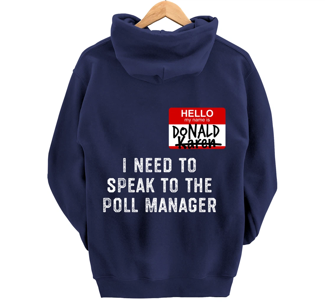 Trump Lost Biden Victory Speak to the Manager Karen Meme Pullover Hoodie