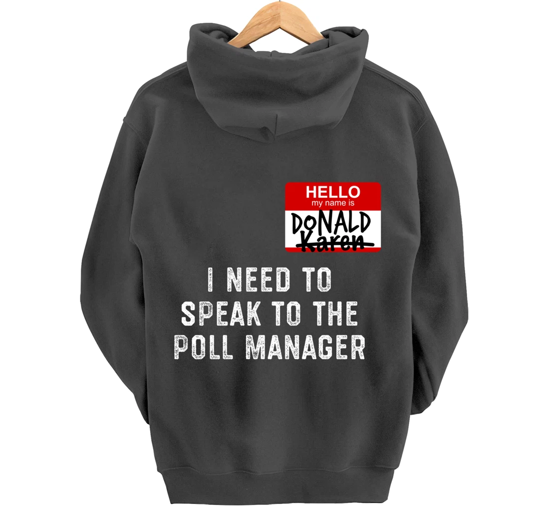 Trump Lost Biden Victory Speak to the Manager Karen Meme Pullover Hoodie