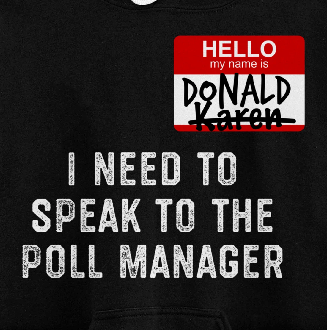 Trump Lost Biden Victory Speak to the Manager Karen Meme Pullover Hoodie