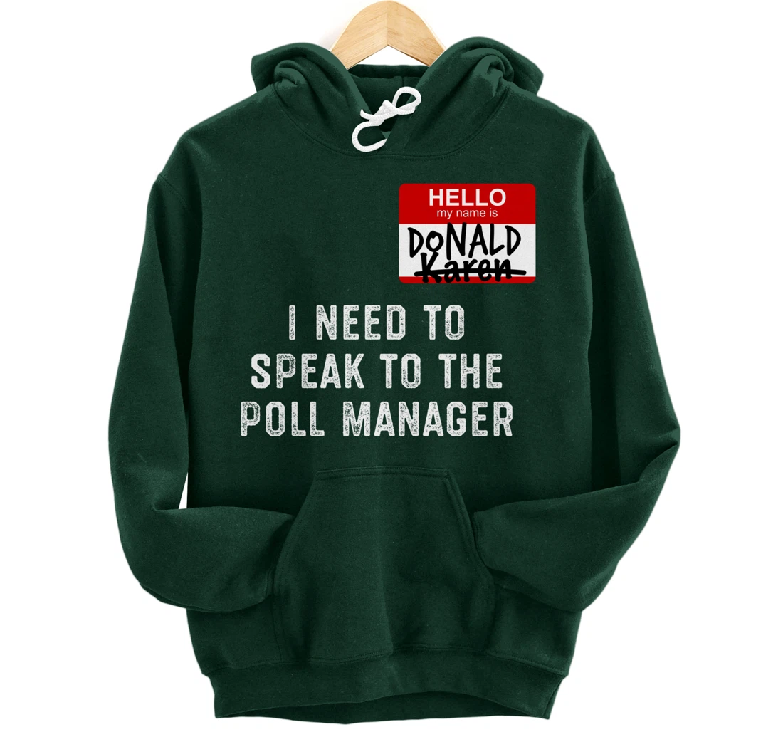 Trump Lost Biden Victory Speak to the Manager Karen Meme Pullover Hoodie