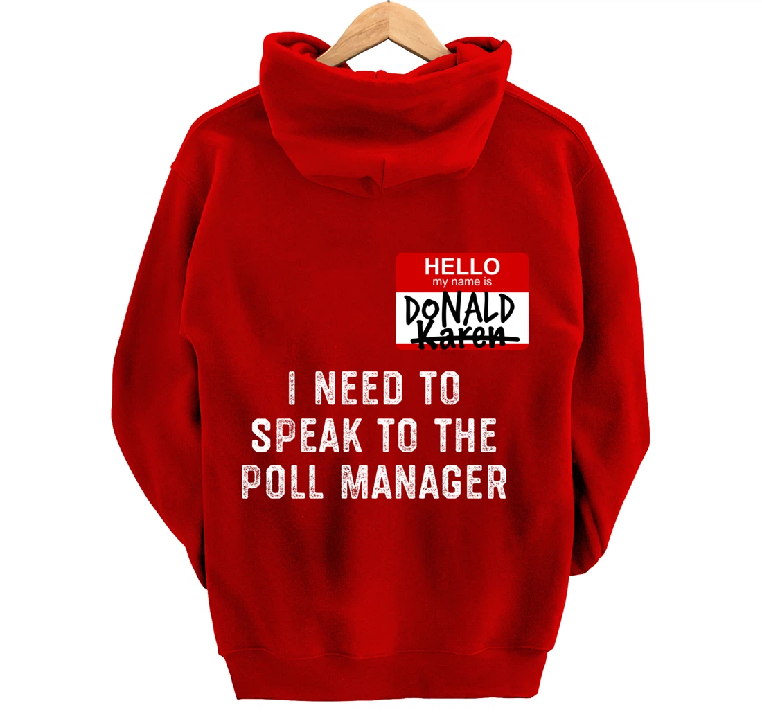 Trump Lost Biden Victory Speak to the Manager Karen Meme Pullover Hoodie