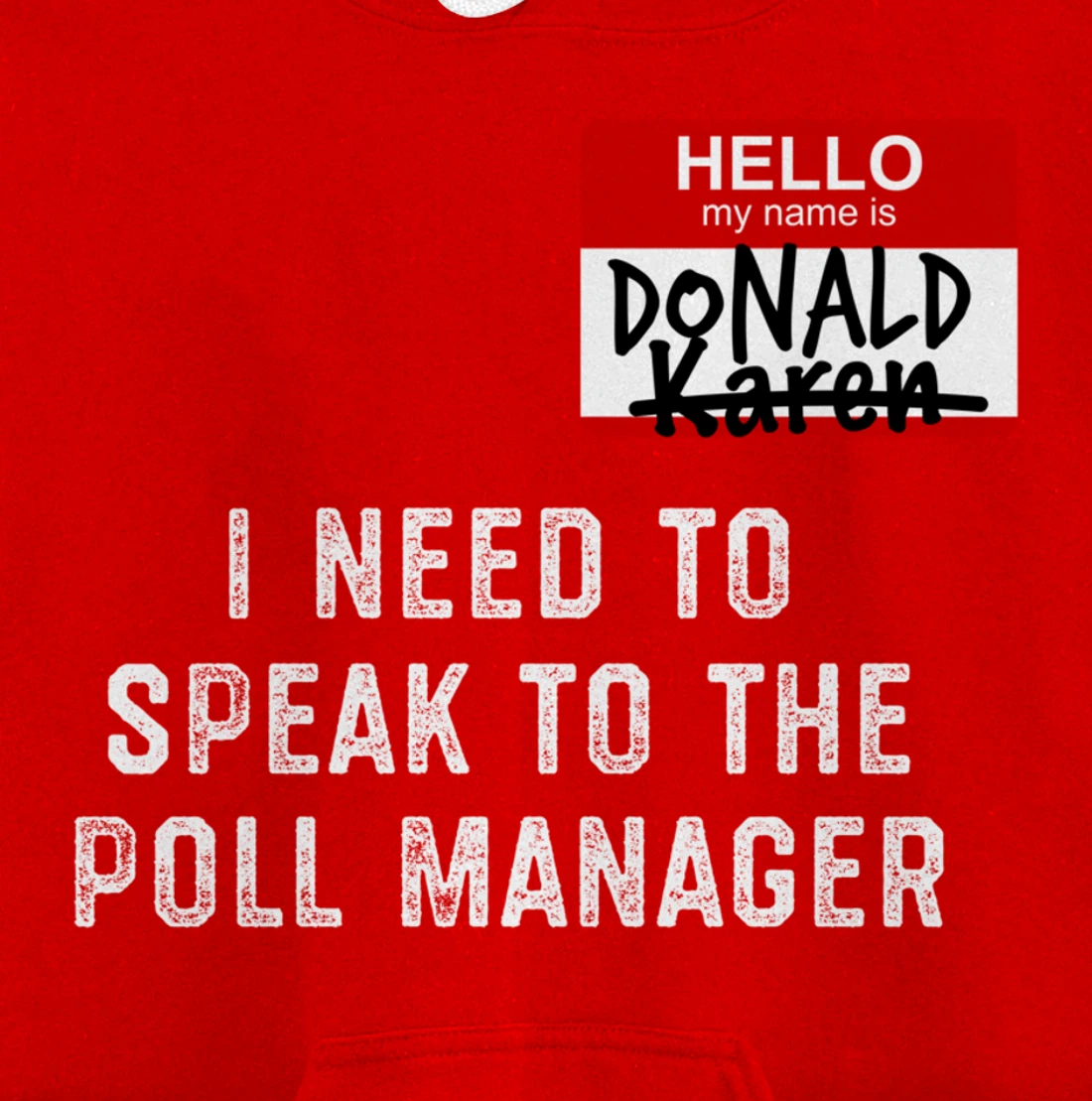 Trump Lost Biden Victory Speak to the Manager Karen Meme Pullover Hoodie