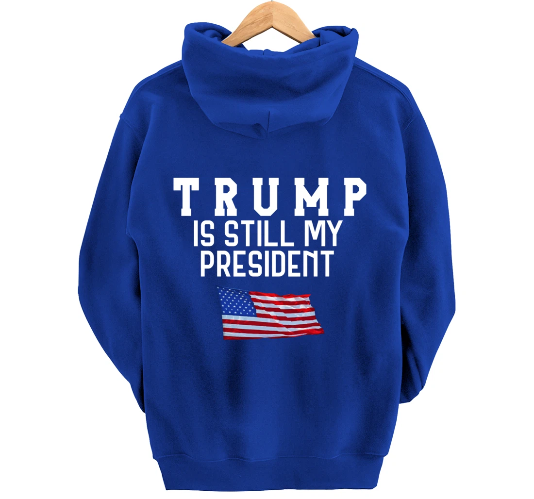 Still My President Trump Pullover Hoodie