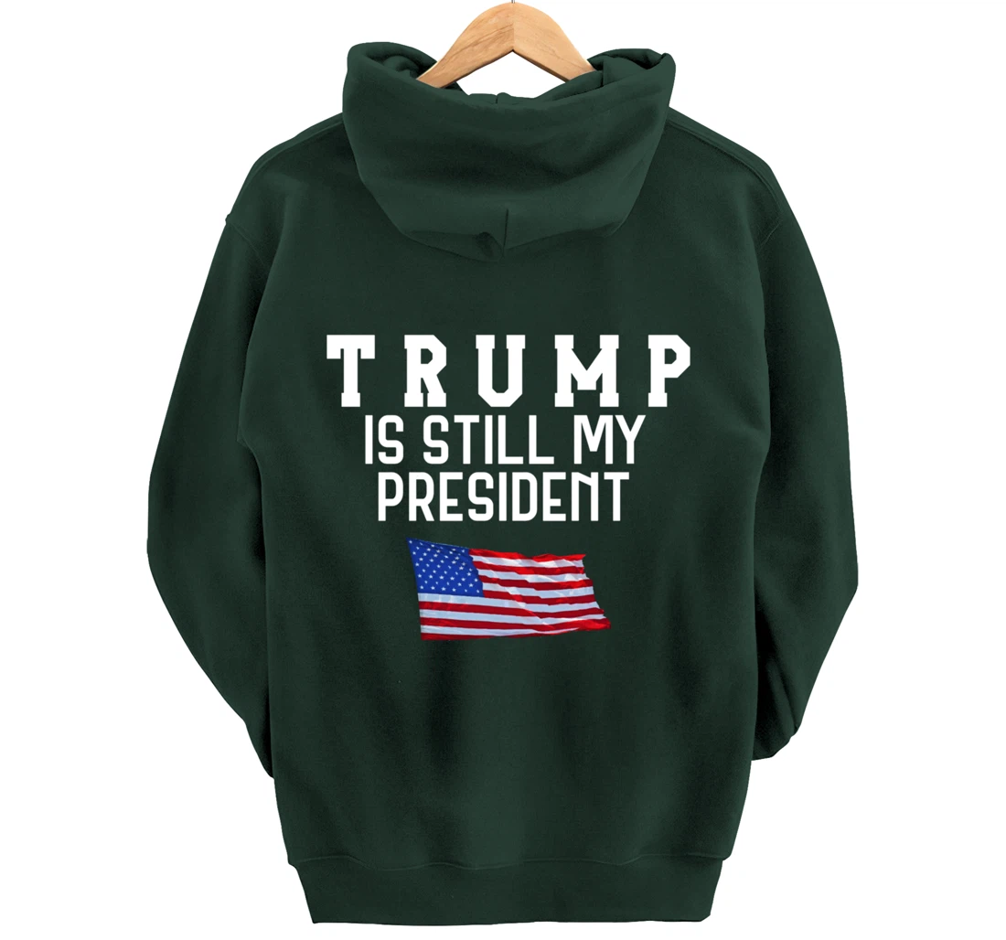 Still My President Trump Pullover Hoodie