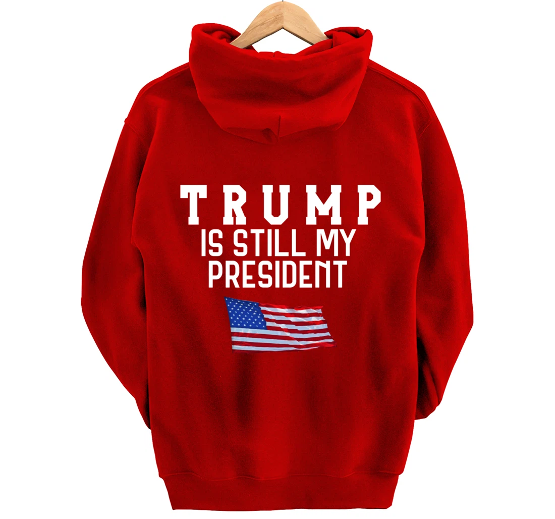 Still My President Trump Pullover Hoodie