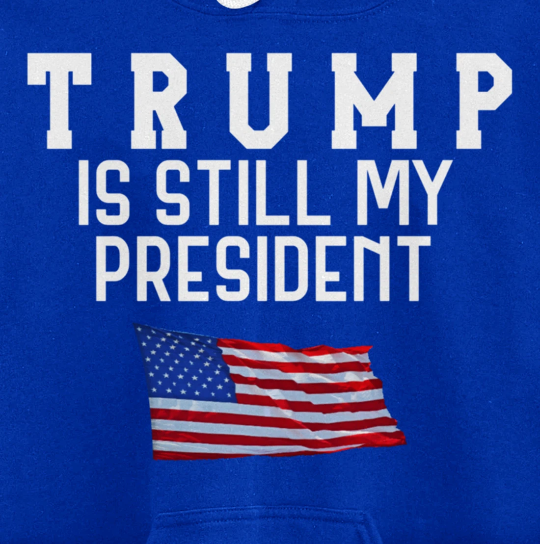 Still My President Trump Pullover Hoodie