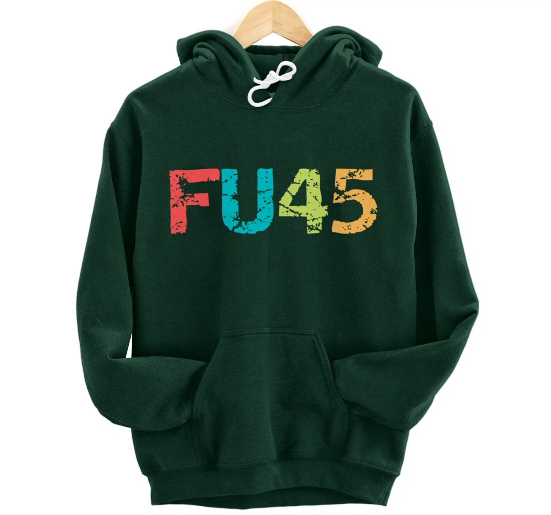 FU45 Anti-Trump Protest Classic Vintage Style Pullover Hoodie