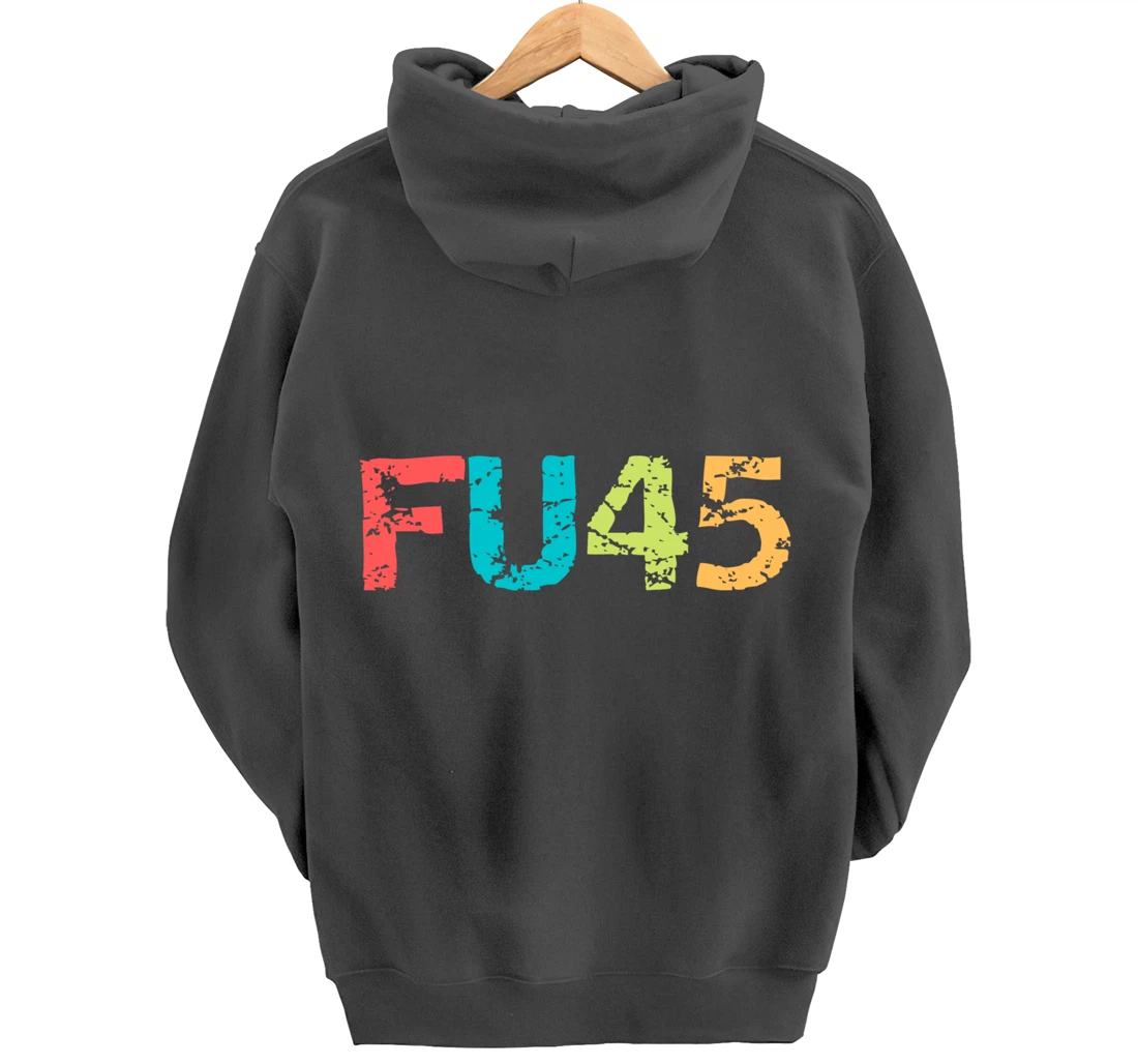 FU45 Anti-Trump Protest Classic Vintage Style Pullover Hoodie