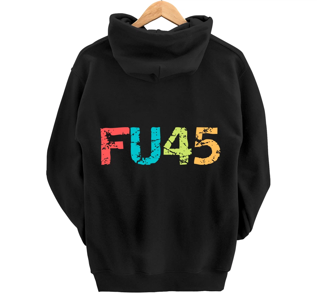 FU45 Anti-Trump Protest Classic Vintage Style Pullover Hoodie