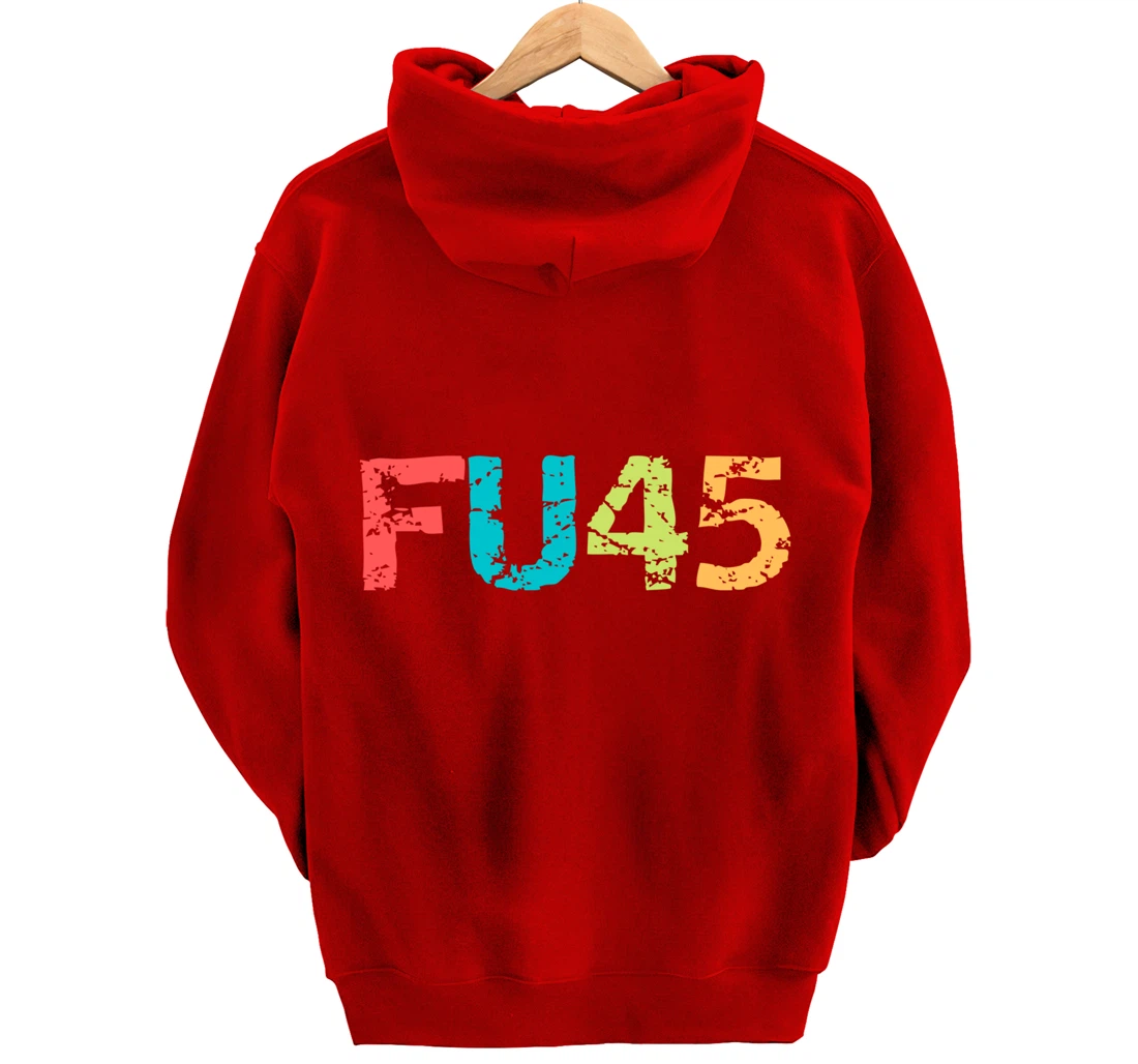 FU45 Anti-Trump Protest Classic Vintage Style Pullover Hoodie