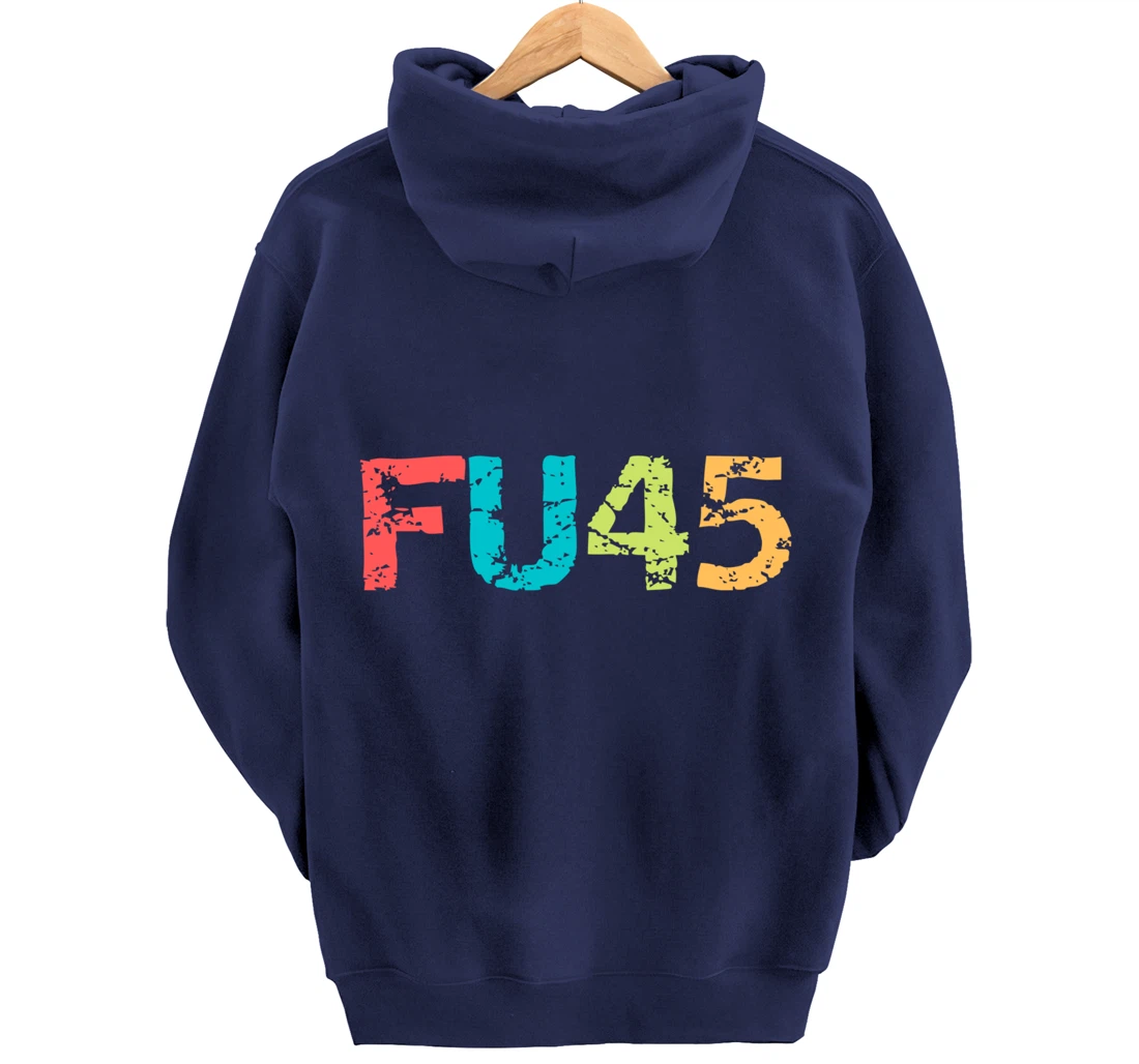 FU45 Anti-Trump Protest Classic Vintage Style Pullover Hoodie