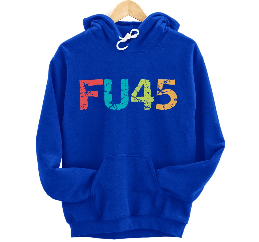 FU45 Anti-Trump Protest Classic Vintage Style Pullover Hoodie