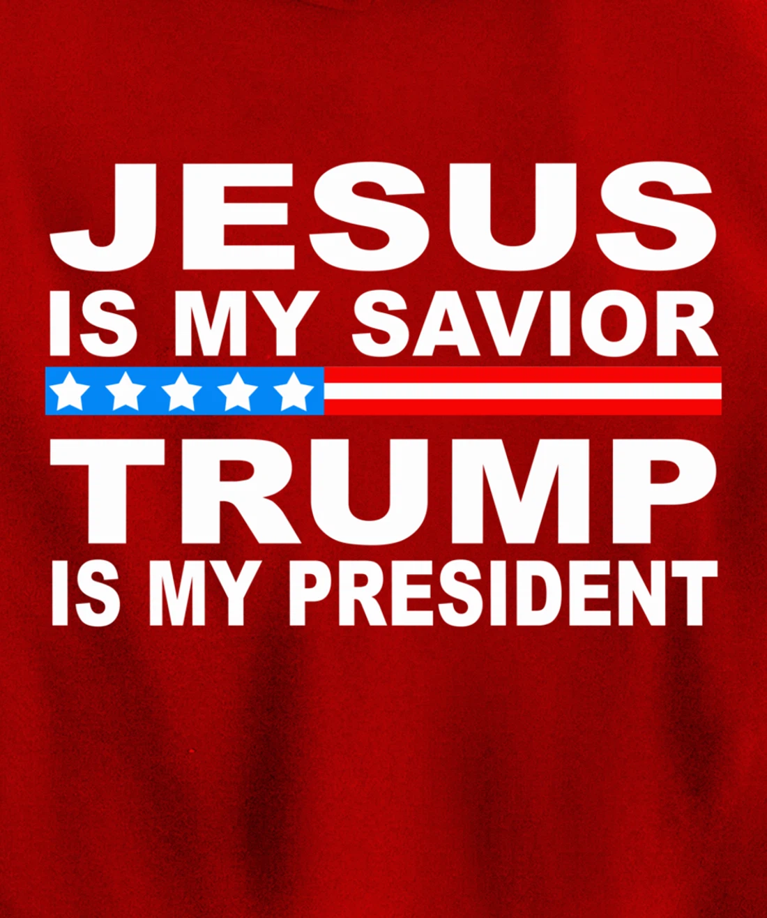 Jesus Is My Savior Trump Is My President Pullover Hoodie