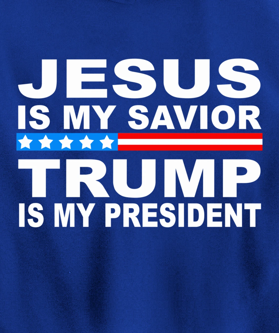 Jesus Is My Savior Trump Is My President Pullover Hoodie