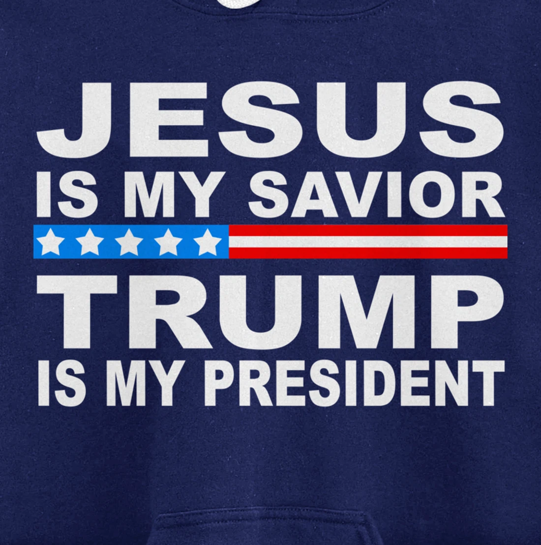 Jesus Is My Savior Trump Is My President Pullover Hoodie