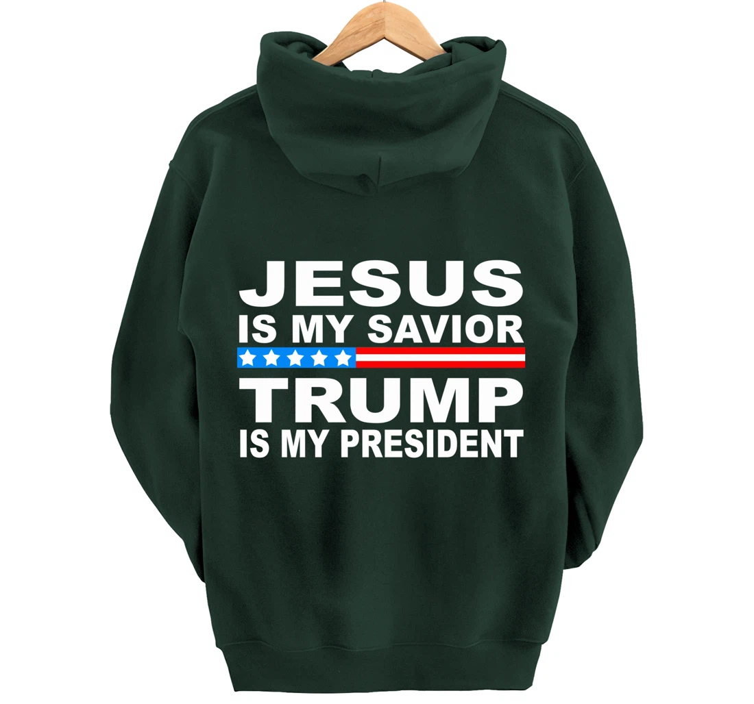 Jesus Is My Savior Trump Is My President Pullover Hoodie