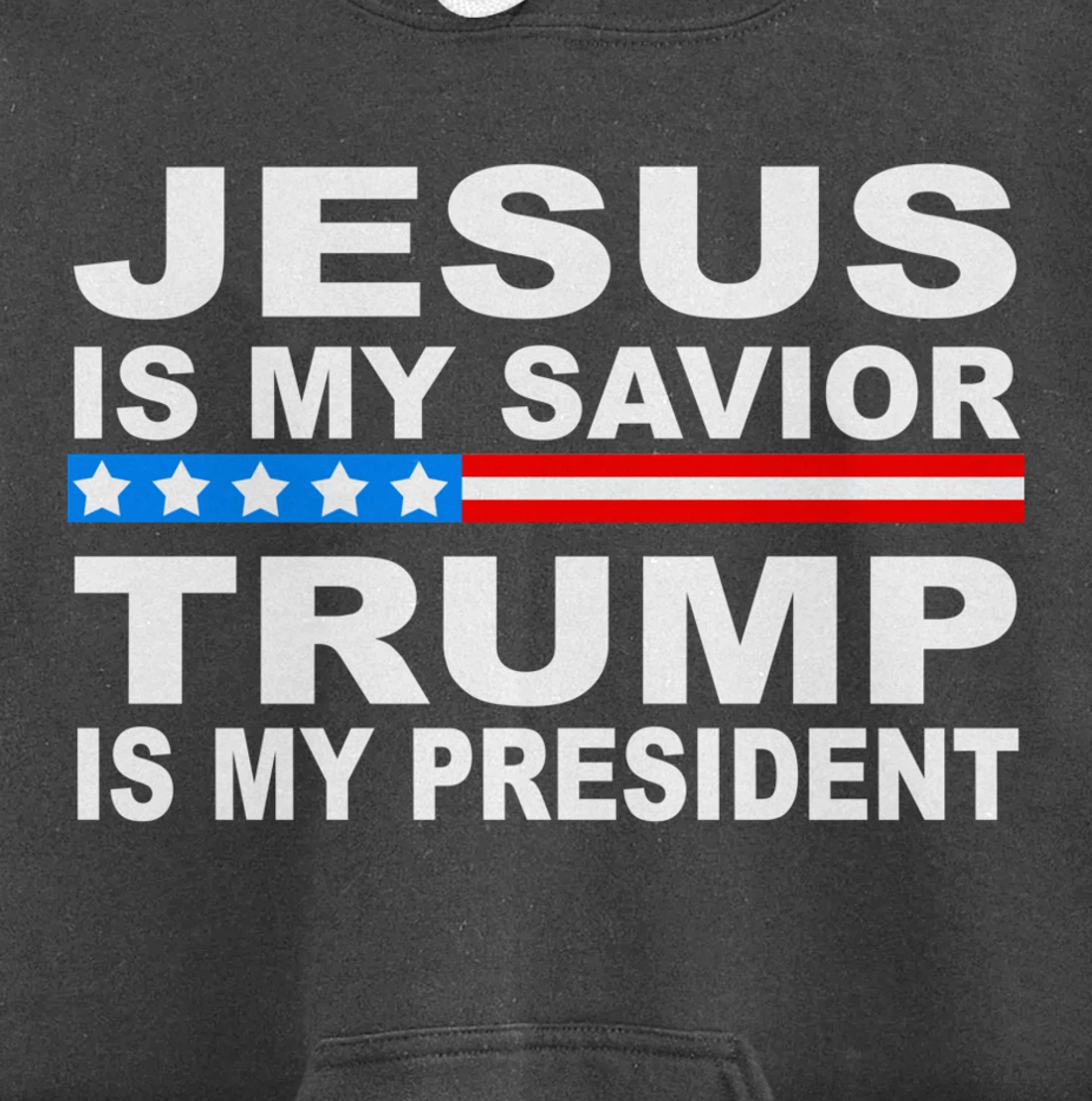 Jesus Is My Savior Trump Is My President Pullover Hoodie