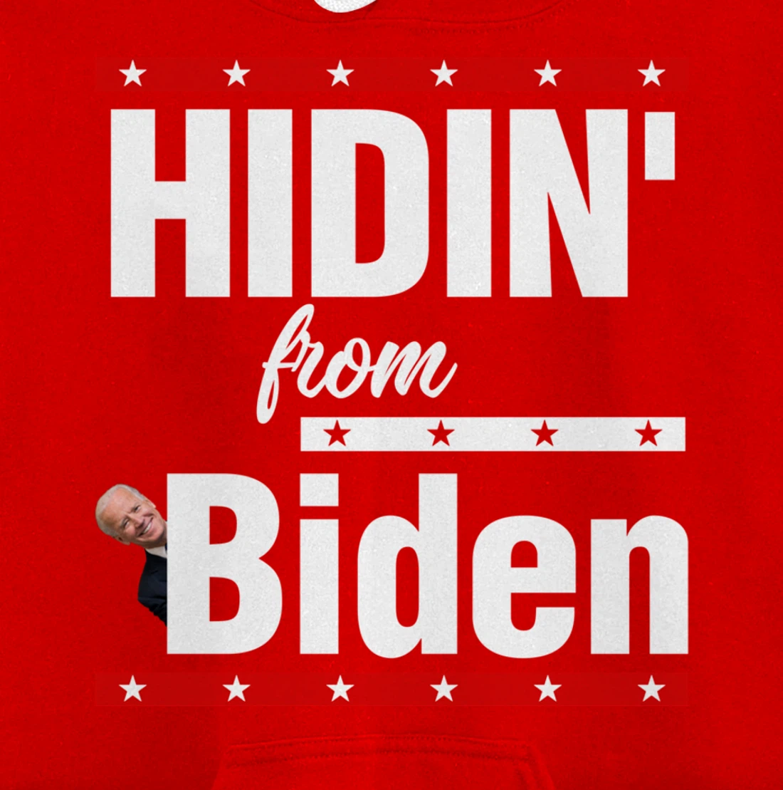 Hidin From Biden Shirt Creepy Joe Trump Campaign Gift Pullover Hoodie