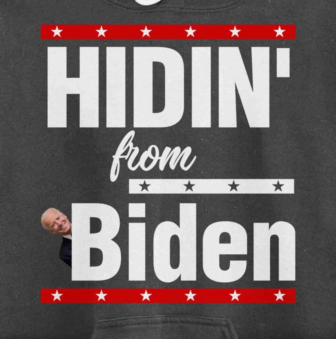 Hidin From Biden Shirt Creepy Joe Trump Campaign Gift Pullover Hoodie