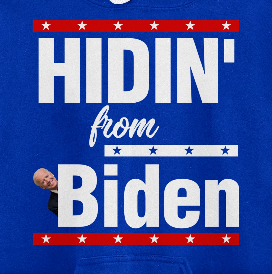 Hidin From Biden Shirt Creepy Joe Trump Campaign Gift Pullover Hoodie