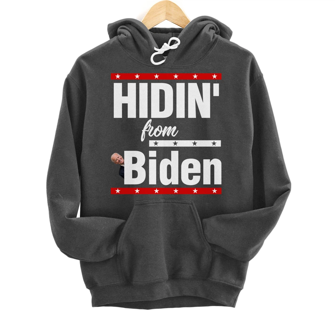 Hidin From Biden Shirt Creepy Joe Trump Campaign Gift Pullover Hoodie