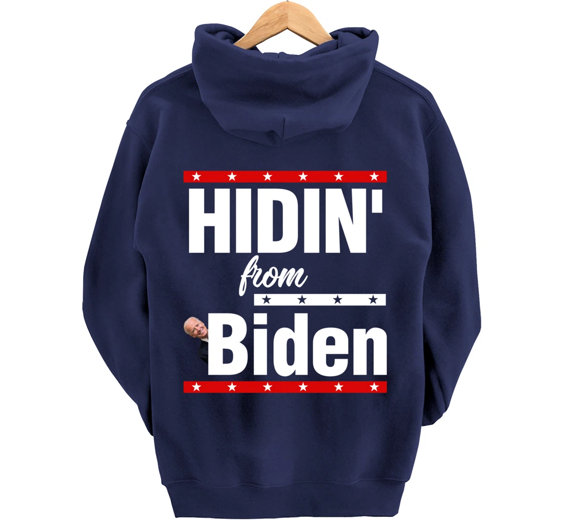 Hidin From Biden Shirt Creepy Joe Trump Campaign Gift Pullover Hoodie
