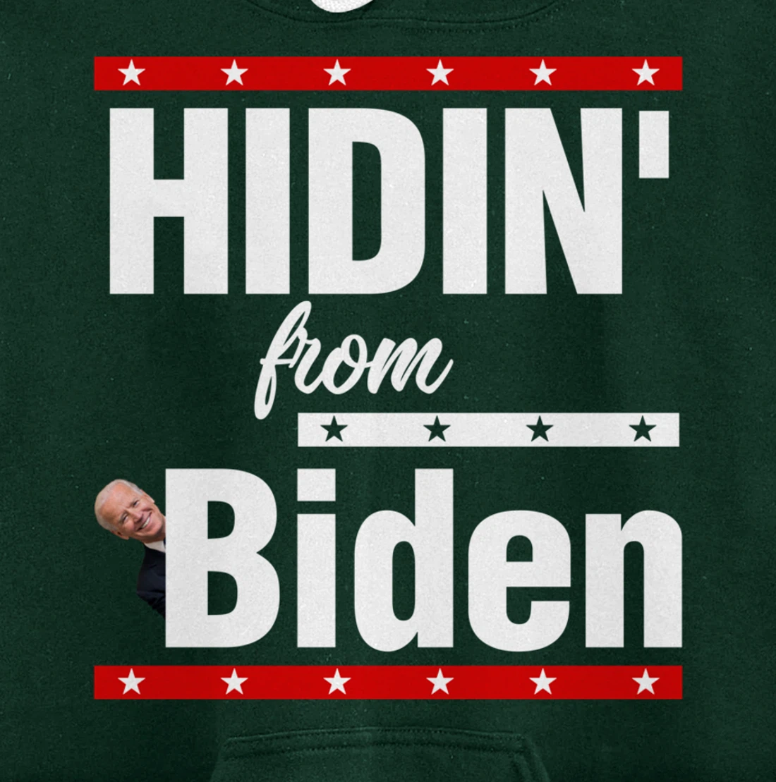 Hidin From Biden Shirt Creepy Joe Trump Campaign Gift Pullover Hoodie