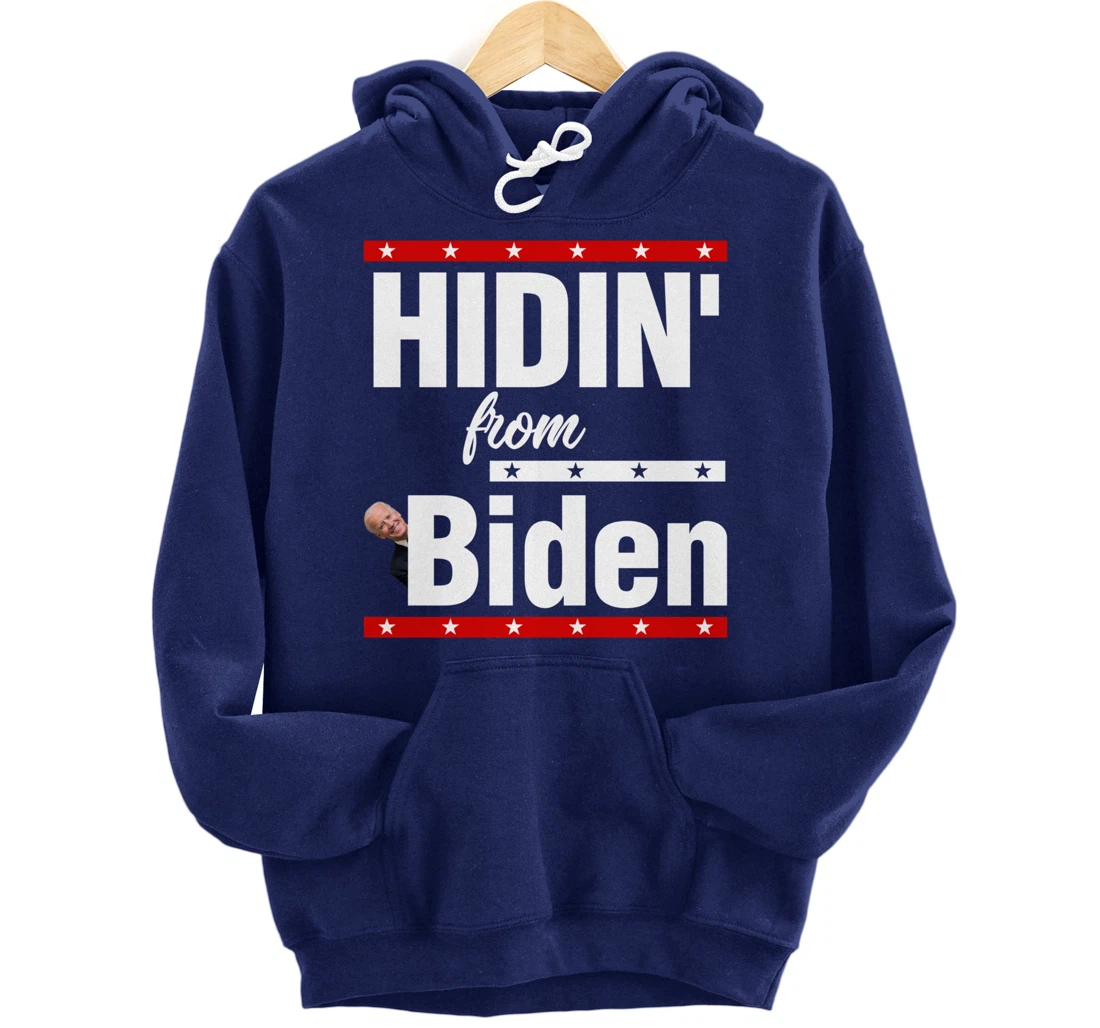 Hidin From Biden Shirt Creepy Joe Trump Campaign Gift Pullover Hoodie