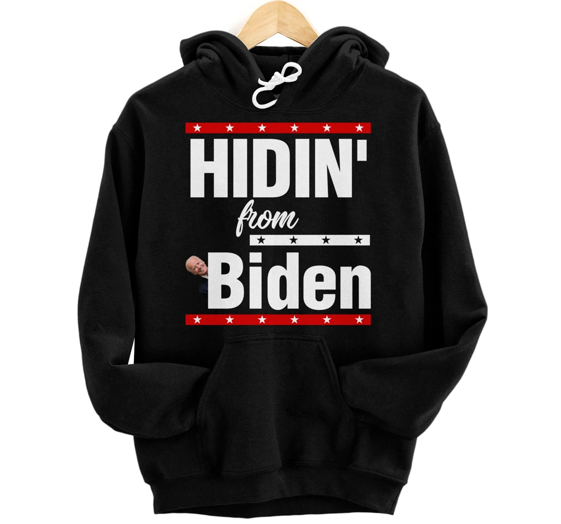 Hidin From Biden Shirt Creepy Joe Trump Campaign Gift Pullover Hoodie