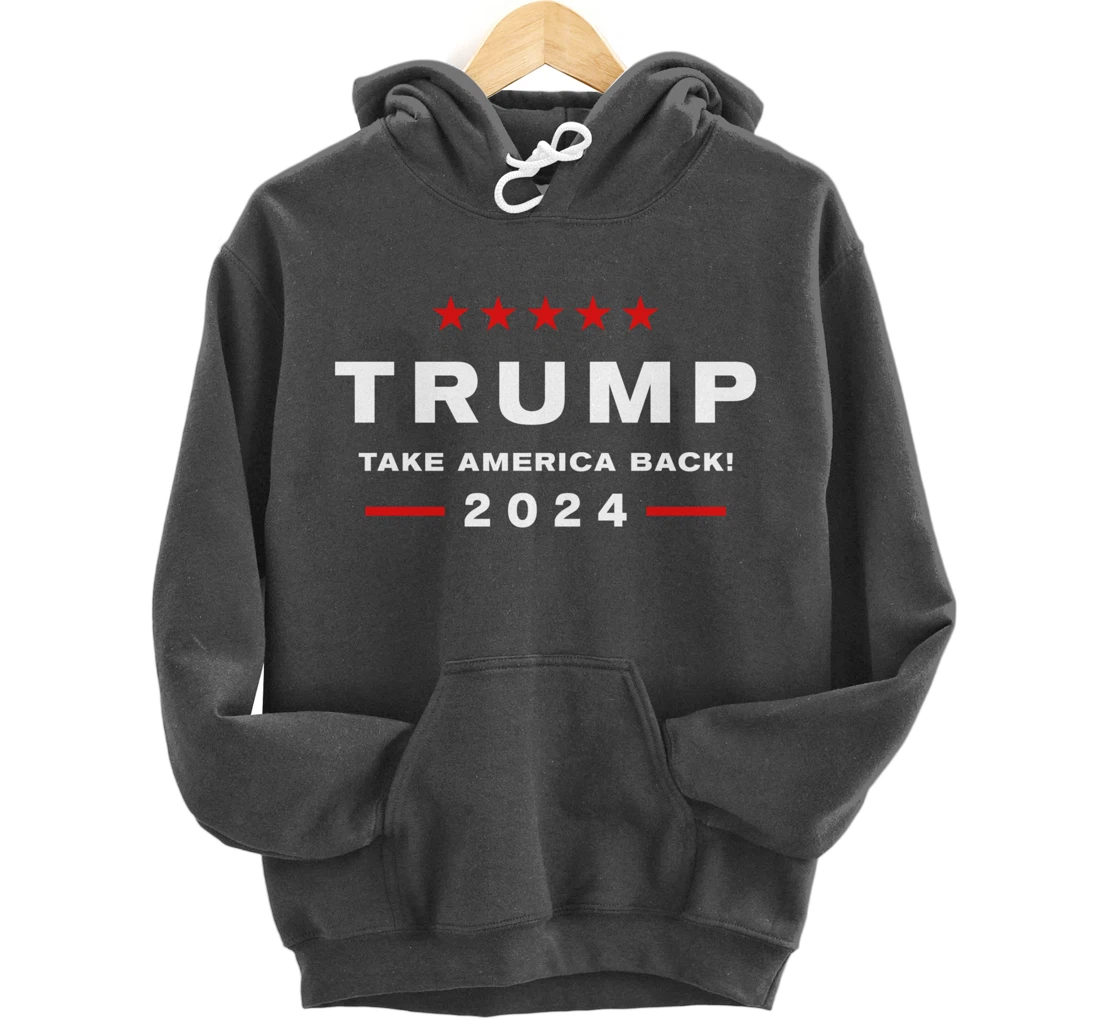 Donald Trump 2024 Take America Back Election - The Return Pullover Hoodie