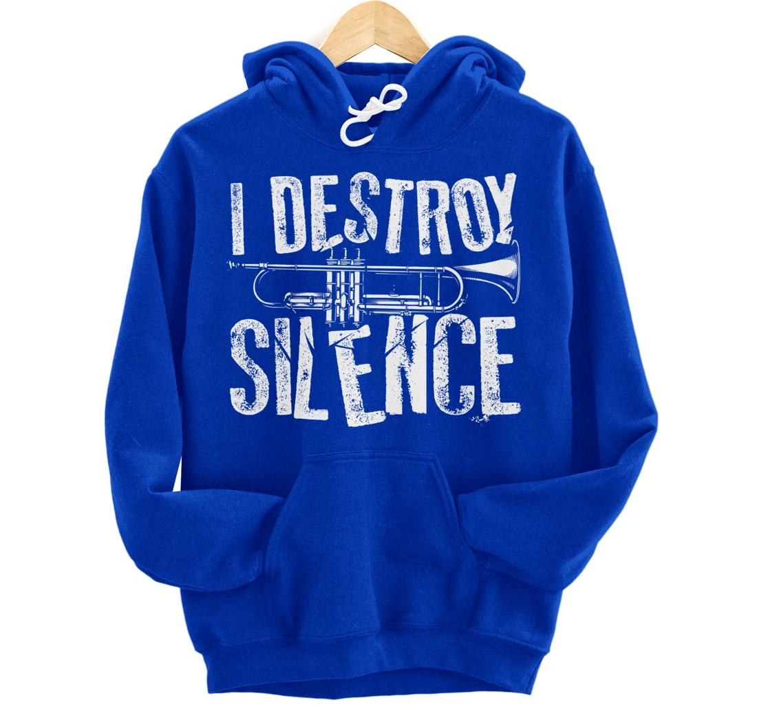 Cool I Destroy Silence Funny Trumpet Player Gift Men Women Pullover Hoodie