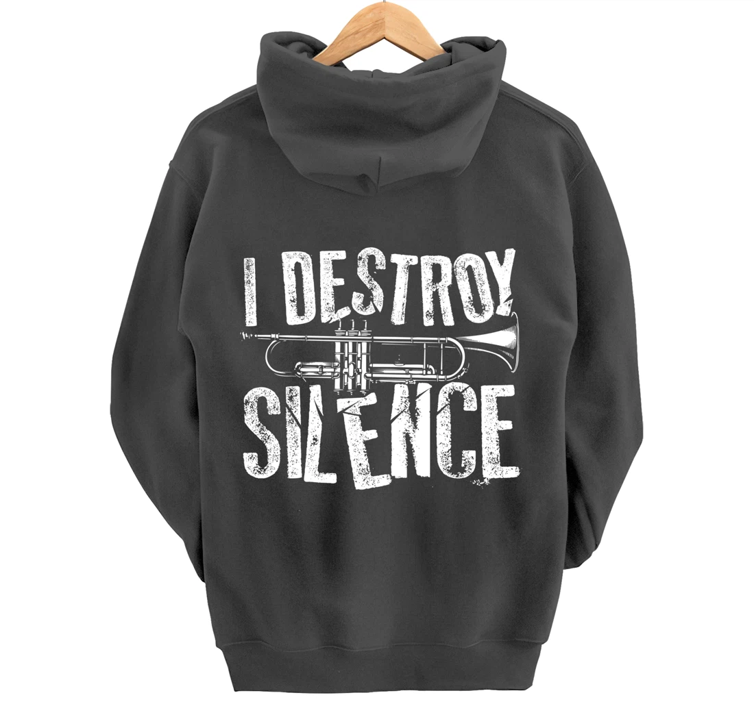Cool I Destroy Silence Funny Trumpet Player Gift Men Women Pullover Hoodie